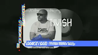 Erick Morillo feat. P.Diddy - Dance I Said (Tivish Remix 2k23)