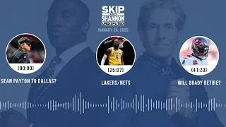 Sean Payton to Dallas?, Lakers/Nets, Is Brady retiring? | UNDISPUTED audio podcast (1.26.22)