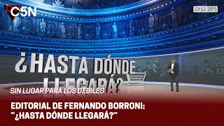 EDITORIAL de FERNANDO BORRONI en SIN LUGAR PARA LOS DÉBILES: ¨¿HASTA DÓNDE LLEGARÁ?¨