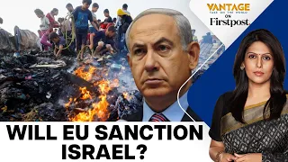 European Union Discusses Sanctions on Israel to Stop Rafah Attack | Vantage with Palki Sharma