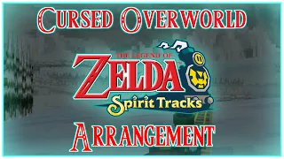 The Legend of Zelda: Spirit Tracks - Cursed Overworld (Troubled Realm) Remaster