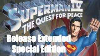 Superman IV Extended Special Edition (not original video, link down below)