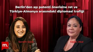 Berlin’den aşı patenti önerisine ret ve Türkiye-Almanya arasındaki diplomasi trafiği - Değer Akal