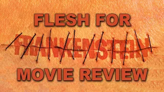 Flesh for Frankenstein | 1973 | Movie Review | Vinegar Syndrome | Blu-ray | 4K UHD