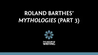 Roland Barthes' Mythologies | Literary Theory | Part 3