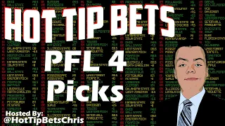 2021 PFL 4 Picks - Hot Tip Bets Daily Picks
