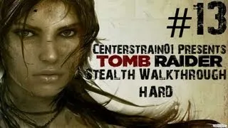 Tomb Raider Stealth Walkthrough - Hard - Part 13 - The Guardians (Xbox360/1080p) | CenterStrain01