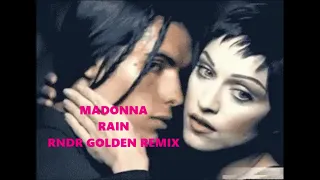 Madonna : Rain : RNDR Gold Remix :