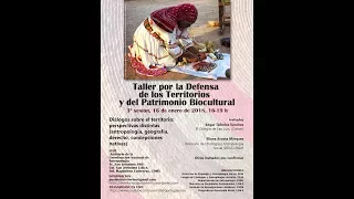 16 de enero de 2018. Taller por la defensa de los territorios y del patrimonio biocultural