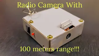 DIY Radio Camera | With 100 Meters Range | With 1 Hour Battery Backup