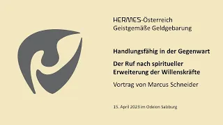 Handlungsfähig in der Gegenwart - Vortrag von Marcus Schneider