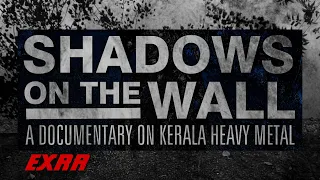 Shadows On The Wall | A Documentary On Kerala Heavy Metal | EXRR