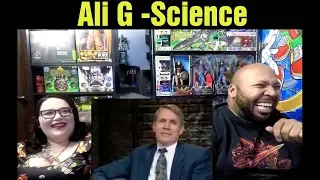 React to Ali G  Science (Reaction)