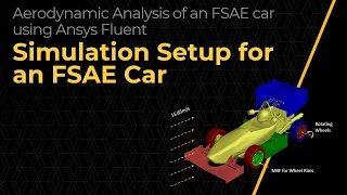 External Aerodynamic Simulation Setup of an FSAE Car Using Ansys Fluent — Lesson 3