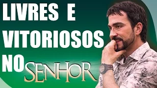 Livres e vitoriosos no Senhor - Pe. Fábio de Melo (08/12/13)