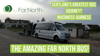 Scotland’s Greatest Bus Journey? The Amazing Far North Bus! | Inverness - Durness