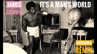 James Brown - It's A Man's Man's Man's World - Odishika remix