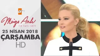 Müge Anlı ile Tatlı Sert 25 Nisan 2018 | Çarşamba