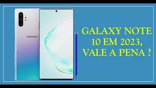 GALAXY NOTE 10 AINDA COMPENSA EM 2023 ? VEJA NO VÍDEO