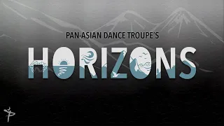 Horizons: 2023 Show Trailer | Pan-Asian Dance Troupe