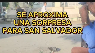 SE APROXIMA UNA SORPRESA PARA SAN SALVADOR