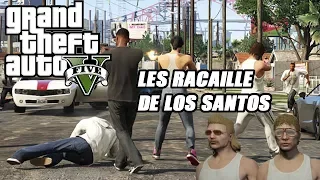 GTA 5 RP LES RACAILLE DE LOS SANTOS