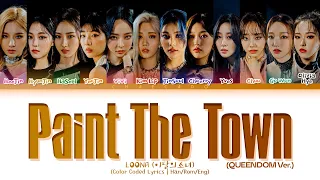 [QUEENDOM 퀸덤2 Ver.] LOONA Paint The Town QUEENDOM Ver Lyrics 이달의소녀 PTT 퀸덤2 가사 | Color Coded