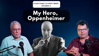 My Hero, OPPENHEIMER | Episode 5 | Everything is Everything