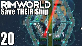 Rimworld: Save THEIR Ship #20 - Oof Owie My Real Life Teeth (Schedule is a Bit Weird for a While)