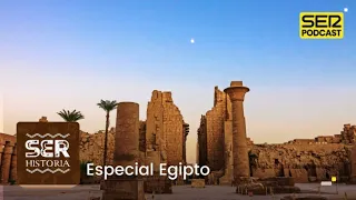 SER Historia | Especial Egipto