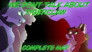 "We Don't Talk About Tigerclaw" {COMPLETE MAP}