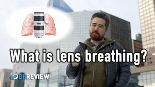 What is lens breathing? (And why should you care?)