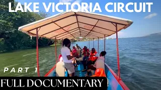 FULL DOCUMENTARY PART 1 |  ROAD TRIP AROUND LAKE VICTORIA PASSING THREE COUNTRIES