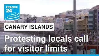 Mass protests in Canary Islands decry overtourism • FRANCE 24 English