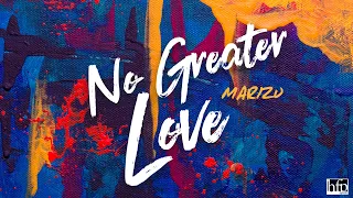 Marizu - No Greater Love [Lyric Video]