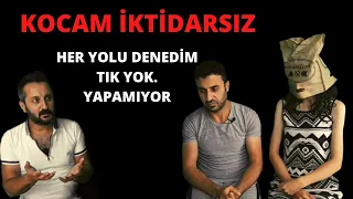 KOCAM İKTİDARSIZ ÇIKTI ) Hiç bir şey yapamıyor ) PARODİ