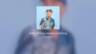 [FULL ALBUM] - blackbear - everything means nothing