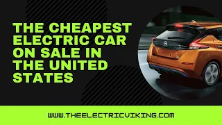 The cheapest electric car on sale in the United States
