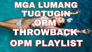 LUMANG TUGTUGIN LOVE SONGS | THROWBACK OPM LOVE SONGS 70'S & 80's | NEW TAGALOG LOVE SONGS 2021