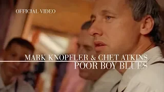 Mark Knopfler & Chet Atkins - Poor Boy Blues (Official Video)