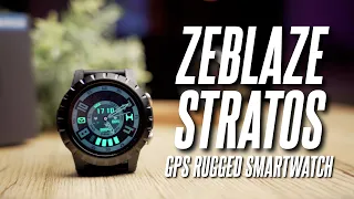 Budget, Rugged Smart Watch with GPS!! Zeblaze Stratos In-Depth Review!