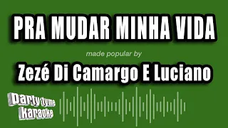 Zezé Di Camargo E Luciano - Pra Mudar Minha Vida (Versão Karaokê)