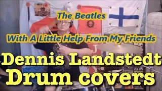 The Beatles, With A Little Help From My Friends, Dennis Landstedt Drum Covers