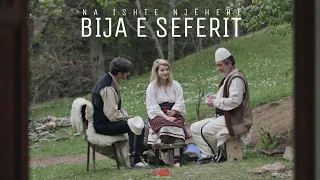 Na ishte njëherë "BIJA E SEFERIT" Episodi 3