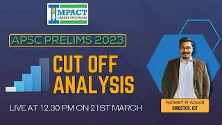 Cut Off Analysis and Prediction APSC PRELIMS 2023 | By Raheef R Aowal | Impact Career Tutorials