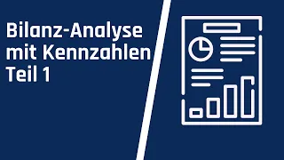 Bilanzanalyse mit Kennzahlen - Teil 1