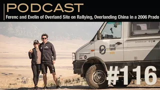 Ferenc and Evelin of Overland Site on Rallying, the Silk Road, and Overlanding China in a 2006 Prado