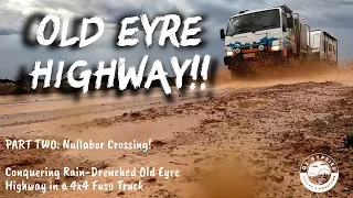 S2 EP 4 - EPIC Nullarbor Quest: Conquering Rain-Drenched Old Eyre Highway in a 4x4 Fuso Truck!