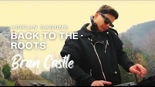 ADRIAN SAGUNA  -  BACK TO THE ROOTS | BRAN CASTLE