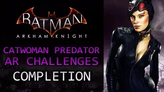 Batman: Arkham Knight – Catwoman Predator AR Challenges – Completion
